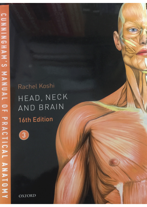Cunningham's Manual of Practical Anatomy Head, Neck and Brain - Vol 3